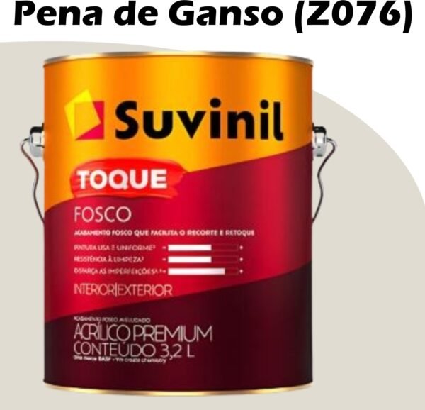TINTA ACRILICA TOQUE FOSCO (CLASSICA) 3,2L (A) PENA DE GANSO (Z076) SUVINIL